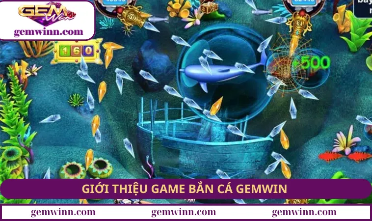 Giới thiệu game bắn cá GEMWIN hấp dẫn nhất