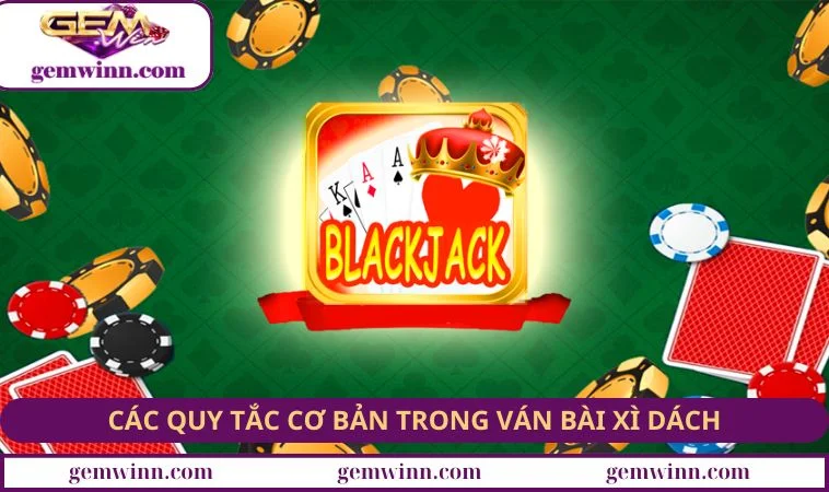 Các quy tắc cơ bản trong ván bài Xì dách