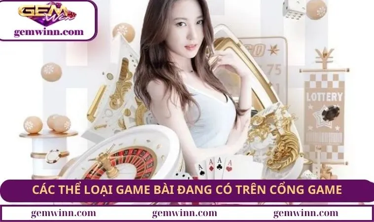 Các thể loại game bài đang có trên cổng game