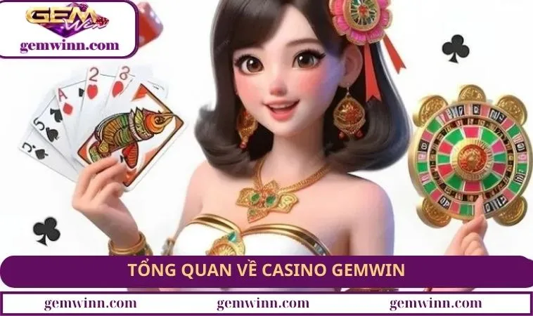 Tổng quan về Casino GEMWIN