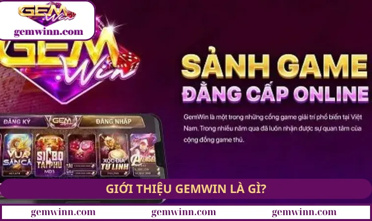 Giới thiệu GEMWIN là sân chơi như thế nào trong năm 2025