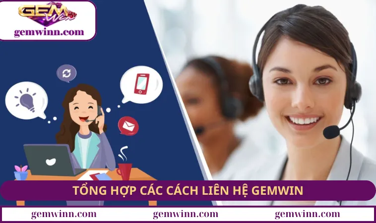 Tổng hợp các cách liên hệ GEMWIN cho thành viên hiện nay