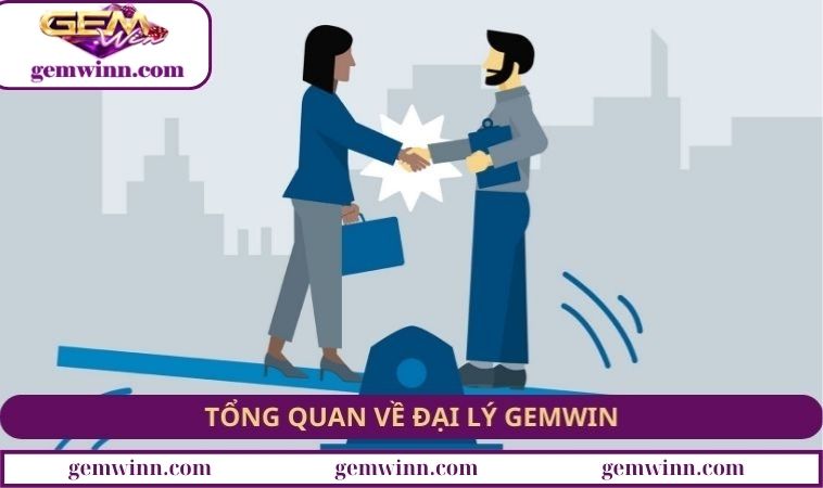 Tổng quan về đại lý GEMWIN